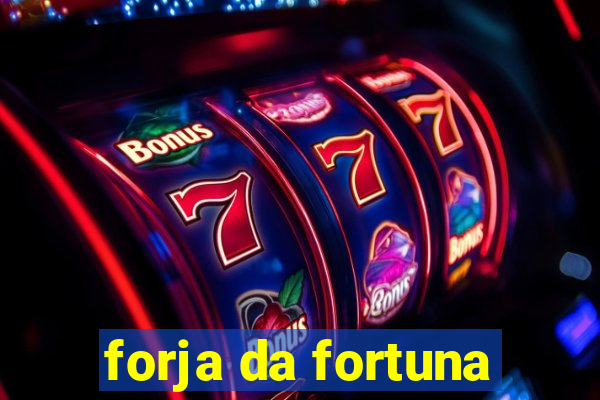 forja da fortuna